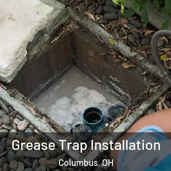  Grease Trap Installation Columbus, OH