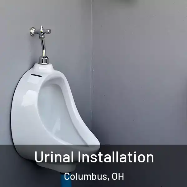  Urinal Installation Columbus, OH